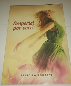 Despertei por você - Priscila Toratti - Espiritualidade