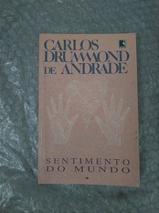 Sentimento do Mundo - Carlos Drummond de Andrade