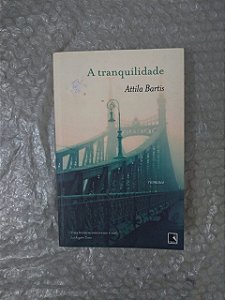 A Tranquilidade - Attila Bartis