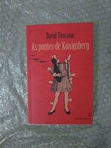 As pontes de Königsberg - David Toscana