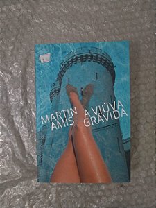 A Viúva Grávida - Martin Amis