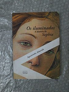 Os Iluminados: A História de Sophia - Agosttinho Almeida