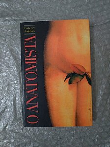 O Anatomista - Federico Andahazi