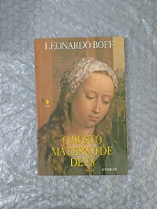 O Rosto Materno de Deus - Leonardo Boff