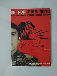 Dr. Roni e Mr. Quito: A Vida do Amado e Temido Boêmio de Ipanema - Scarlet Moon de Chevalier
