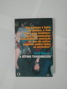 A Última Transmissão - Greil Marcus