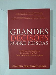 Grandes Decisões Sobre Pessoas - Claudio Fernánde-Aráoz