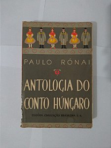 Antologia do Conto Húngaro - Paulo Rónai