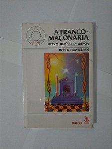 A Franco Maçonaria -  Robert Ambelain