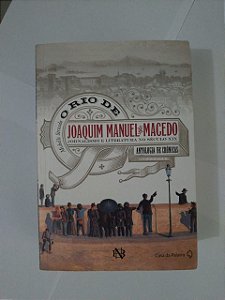 O Rio de Joaquim Manuel de Macedo -  Michelle Strzoda