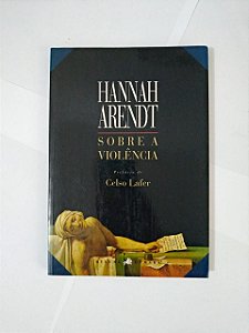 Sobre a Violência - Hannah Arendt