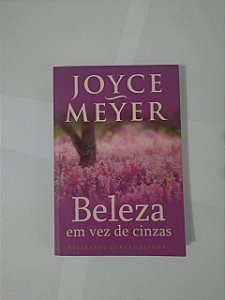 Beleza em vez de Cinzas - Joyce Meyer