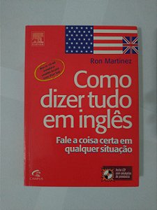 Como Dizer tudo em Inglês - Ron Martinez - 6ª Edição