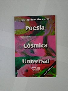Poesia Cósmica Universal - José Antonio Alves Neto