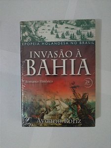 Invasão à Bahia - Aydano Roriz