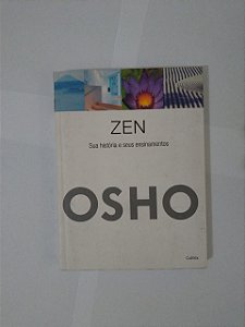 Zen: Sua História e Seus Ensinamentos - Osho