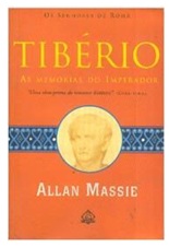 Tibério As memórias do Imperador - Allan Massie