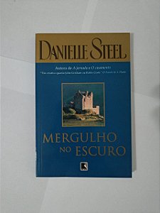 Mergulho no Escuro - Danielle Steel