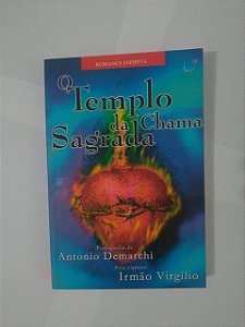 O Templo da Chama Sagrada - Antonio Demarchi