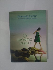 O Próximo Passo - Marcelo Cezar - Romance Espírita