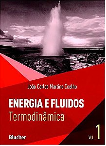 Energia e Fuidos - Termodinâmica vol . 1 - João Carlos Martins Coelho