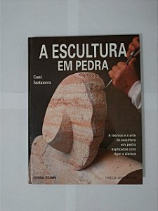 A Escultura em Pedra - Camí Santamera