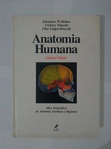 Anatomia Humana  - Johannes W. Rohen, Chihiro Yokochi e Elke Lutjen-Drecoll
