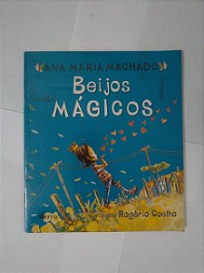 Beijos Mágicos - Ana Maria Machado