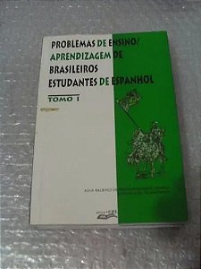 Problemas de ensino/aprendizagem de brasileiros estudantes de espanhol - 2 tomos - Adja Balbino