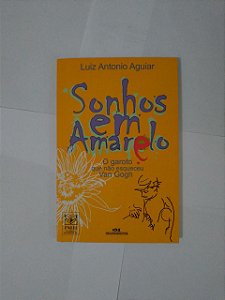 Sonhos em Amarelo - Luiz Antonio Aguiar