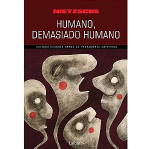 Humano, Demasiado Humano - Friedrich Nietzsche - Lafonte