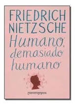 Humano, Demasiado Humano - Friedrich Nietzsche - Cia de Bolso