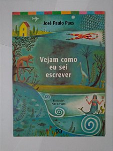 Vejam como eu Sei Escrever - José Paulo Paes