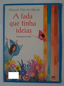 A Fada que Tinha Ideias - Fernanda Lopes de Almeida