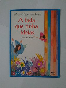 A Fada que Tinha Ideias - Fernanda Lopes de Almeida