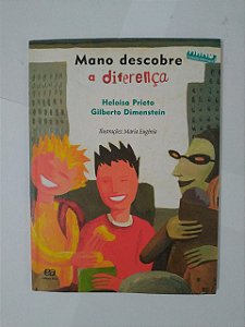 Mano Descobre a Diferença - Heloisa Prieto e Gilberto Dimenstein