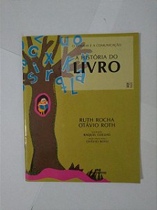 A História do Livro - Ruth Rocha e Otávio Roth