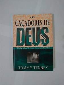 Os Caçadores de Deus - Tommy Tenney