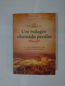 Um Milagre Chamado Perdão - Sulamita Santos