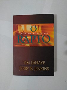O Rapto - Tim LaHaye e Jerry B. Jenkins