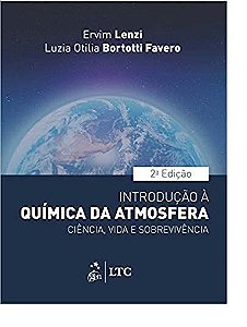 Introdução à Química da Atmosfera - Ciência, Vida e Sobrevivência 2ª Edição 2019 - Ervim Lenzi