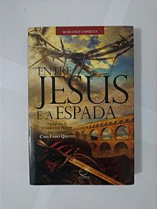 Entre Jesus e a Espada - Christina Nunes Romance Espírita