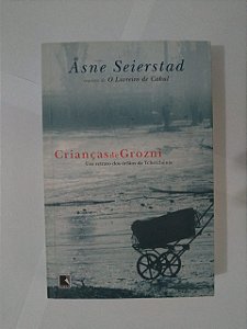 Crianças de Grozni - Asne Seierstad