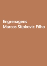 Engrenagens - Marco Stipkovic Filho - Capa Dura