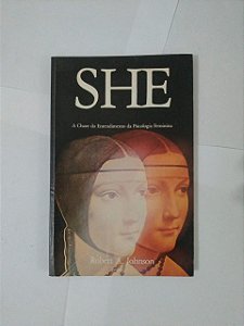 She - A Chave do Entendimento da Psicologia Feminina - Robert A. Johnson (marcas)