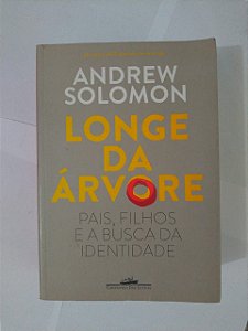 Longe da Árvore - Andrew Solomon