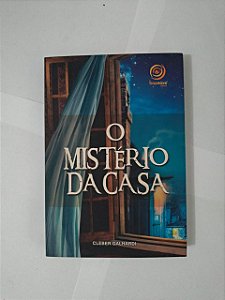 O Mistério da Casa - Cleber Galhardi