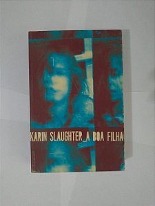 A Boa Filha - Karin Slaughter - TAG