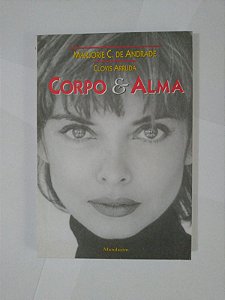 Corpo e Alma - Marjorie C. de Andrade e Clovis Arruda