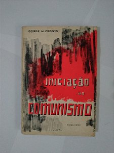 Iniciação ao Comunismo - George W. Cronyn